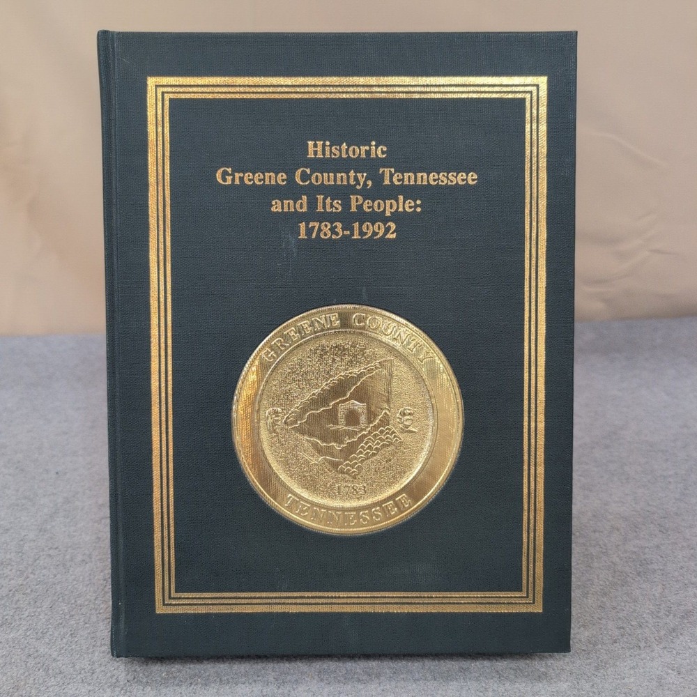 Historic Greene County Tennessee and Its People 1783-1992 Hardcover with Index